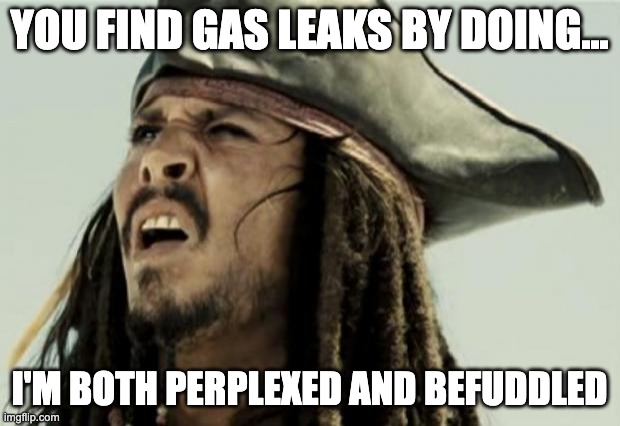 How to find gas leaks meme